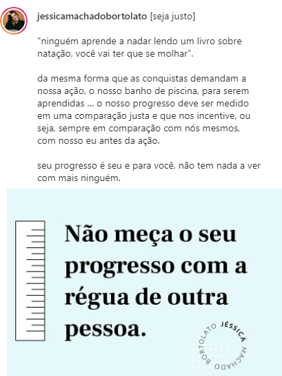 Print do conteúdo criado pela Jessica Bortolato. A mensagem principal é: "não meça seu progresso com a ´regua de outra pessoa"